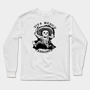 Viva Mexico Cabrones Long Sleeve T-Shirt